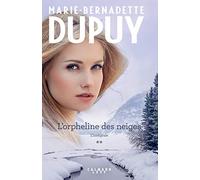 L'orpheline des Neiges – Intégrale Tome 2 – La Saga du Val-Jabert – Éditions Calmann-Lévy