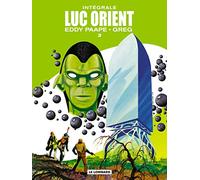 L'intégrale Luc Orient, tome 3 : 24 heures pour la planète Terre ; Le 6ème continent ; La vallée des eaux troubles ; La porte de cristal