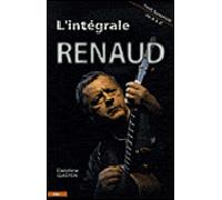 L'intégrale Renaud - GASTON-D - City - broché - Biographie
