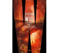 L'intégrale Stefan Wul - Tome 1, Niourk - La Mort Vivante - La Peur Géante - Nouvelles