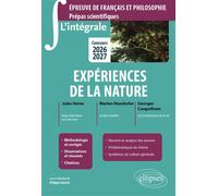 L'intégrale sur Expériences de la nature. Epreuve de français et philosophie. Prépas scientifiques Concours 2026-2027 - Sylvie Benzekri - Ellipses - broché - Scolaire / Universitaire