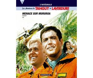 L'Intégrale Tanguy et Laverdure, tome 4 : Menace sur Mururoa