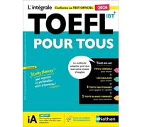 L'intégrale TOEFL IBT® - La méthode de référence pour réussir le TOEFL - Conforme au nouveau test officiel
