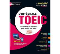 L'Intégrale TOEIC® - La méthode de référence pour réussir le test TOEIC- 2021