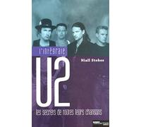 L'Intégrale U2: Les secrets de toutes leurs chansons