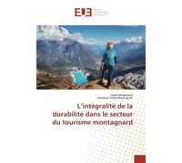 L'intégralité de la durabilité dans le secteur du tourisme montagnard - Faiçal MERGHACHE - Universitaires Europeennes - broché - Livre