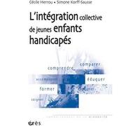 L'intégration collective de jeunes enfants handicapés HERROU CÉCILE/KORFF-SAUSSE SIMONE (Auteur)