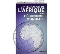 L'intégration de l'Afrique dans l'économie mondiale Arnaud Bourgain (Coordination éditoriale), Jean Brot (Coordination éditoriale), Hubert Gérardin (Coordination éditoriale)