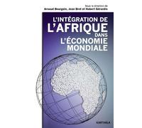 L'intégration de l'Afrique dans l'économie mondiale - Arnaud Bourgain - Karthala - broché - Etude