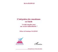 L'intégration des musulmans en Suède Un défi singulier pour une société multiculturelle ? - Kévin Haddad - L'harmattan - broché - Etude