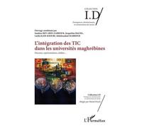L'intégration Des Tic Dans Les Universités Maghrébines - Discours, Représentations, Réalités | Occasion