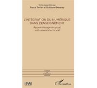 L'intégration du numérique dans l'enseignement Apprentissage musical, instrumental et vocal - Pascal Terrien - L'harmattan - broché - Essai