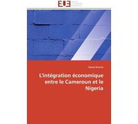L'intégration Économique Entre Le Cameroun Et Le Nigeria
