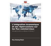 L'intégration économique et ses répercussions sur les flux commerciaux: Une opportunité ou un défi pour le Vietnam ?