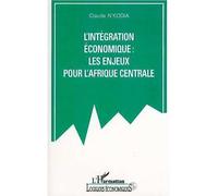 L'intergration economique : les enjeux pour l'afrique centrale