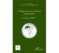 L'intégration économique maghrébine Un destin obligé ? - Camille Sari - L'harmattan - broché - Essai