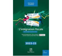 L'intégration fiscale 2022-23 - Patrick Morgenstern - Revue Fiduciaire - broché - Etude
