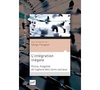 L'intégration inégale: Force, fragilité et rupture des liens sociaux