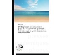 L'intégration Monétaire Des Pays Du Maghreb En Question