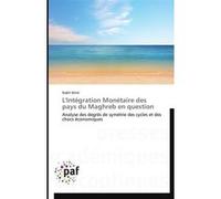 L'intégration monétaire des pays du maghreb en question ALIMI-N (Auteur)