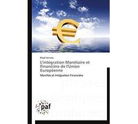 L'intégration Monétaire Et Financière De L'union Européenne