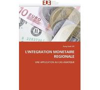 L'integration Monetaire Regionale: Une Application Au Cas Asiatique (Omn.Univ.Europ.)