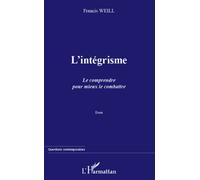 Francis Weill – L'intégrisme – Le comprendre pour mieux le combattre – Broché