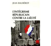 L'intégrisme républicain contre la laïcité