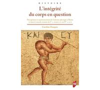 L'intégrité du corps en question Perceptions et représentations de l'atteinte physique dans la Rome antique - Caroline Husquin - Presses Universitaires Rennes - broché - Essai