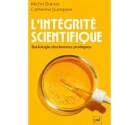 L'intégrité scientifique Michel Dubois (Auteur), Catherine Guaspare (Auteur)