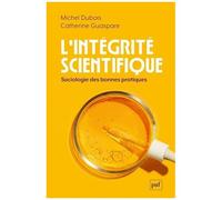 L'intégrité Scientifique - Sociologie Des Bonnes Pratiques