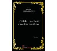 L'intellect poétique au cadran du silence - Philippe Heurcelance - Encre Rouge - broché - Essai