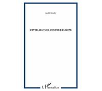 L'intellectuel Contre L'europe
