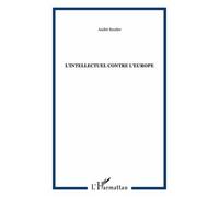 L'intellectuel Contre L'europe