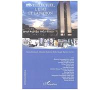 L'intellectuel, l'Etat et la nation Brésil / Amérique latine / Europe - Denis Rolland - L'harmattan - broché - Essai