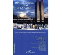 L'intellectuel, L'etat Et La Nation - Brésil-Amérique Latine-Europe