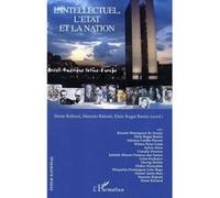 L'intellectuel, l'Etat et la nation Brésil / Amérique latine / Europe - Denis Rolland - L'harmattan - broché - Essai