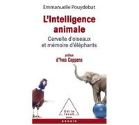L'intelligence Animale - Cervelle D'oiseaux Et Mémoire D'éléphants