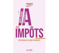 L'intelligence artificielle aux impôts: Réflexions et actions syndicales