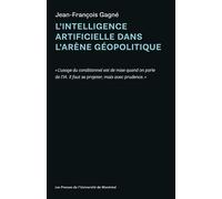 L'intelligence artificielle dans l'arène géopolitique - Jean-François Gagne - Presses Universite De Montreal - broché - Essai