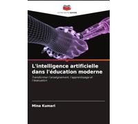 L'intelligence artificielle dans l'éducation moderne: Transformer l'enseignement, l'apprentissage et l'évaluation