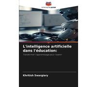 L'intelligence artificielle dans l'éducation:: Transformer l'apprentissage pour l'avenir