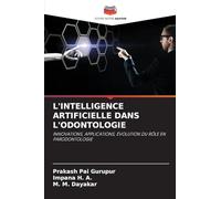 L'INTELLIGENCE ARTIFICIELLE DANS L'ODONTOLOGIE: INNOVATIONS, APPLICATIONS, ÉVOLUTION DU RÔLE EN PARODONTOLOGIE