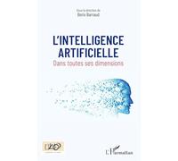 L'intelligence artificielle Dans toutes ses dimensions - Boris Barraud - L'harmattan - broché - Essai