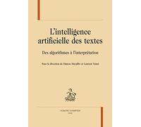 L'intelligence artificielle des textes: Des algorithmes à l’interprétation