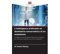 L'intelligence artificielle en dentisterie conservatrice et en endodontie