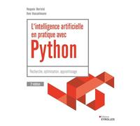 L'intelligence artificielle en pratique avec Python - 3e édition Hugues Bersini (Auteur), Ken Hasselmann (Auteur)