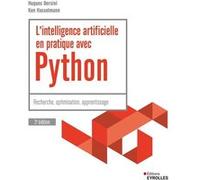 L'intelligence artificielle en pratique avec Python - 3e édition Hugues Bersini (Auteur), Ken Hasselmann (Auteur)