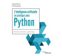 L'intelligence artificielle en pratique avec Python: RECHERCHE OPTIMISATION APPRENTISSAGE