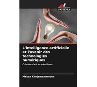 L'intelligence artificielle et l'avenir des technologies numériques